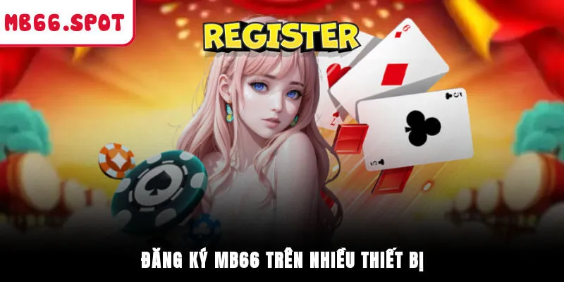 Đăng ký MB66 trên nhiều thiết bị