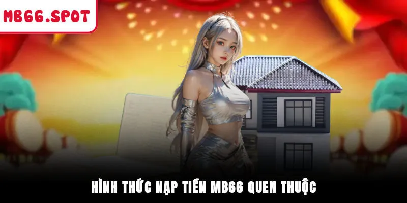 Hình thức nạp tiền MB66 quen thuộc