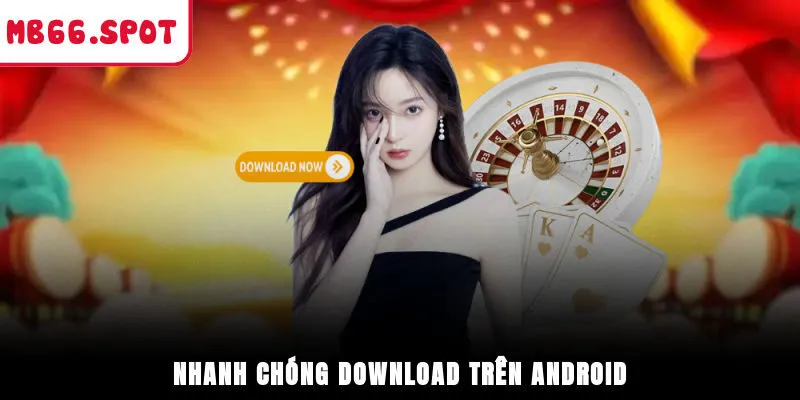 Nhanh chóng download trên Android