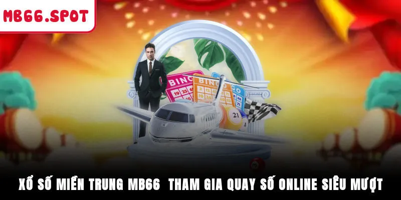 Xổ Số Miền Trung MB66 - Tham Gia Quay Số Online Siêu Mượt